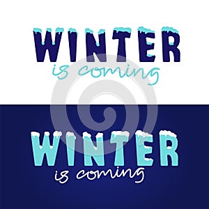 Winter is coming ice font with snow on top for seasonal sale, Christmas or New year poster vector cold winter illustration. Hand