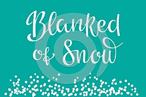 Winter Design. Blanked of Snow lettering illustration. Black Calligraphy text with snowdrift isolated on green background. T-shirt