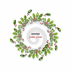 Winter holly wreath. Christmas round frame. Red berries on holly branches and snowflakes. Holiday