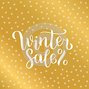 Winter sale lettering design. Vector illustration on gold background with white stars. Happy New Year and Merry Christmas Seasonal