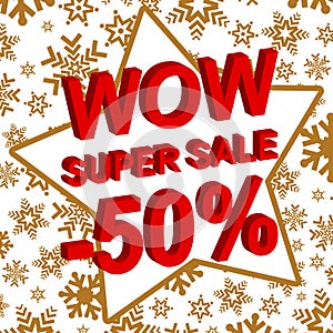 Winter sale poster with WOW SUPER SALE MINUS 50 PERCENT text. Advertising vector banner