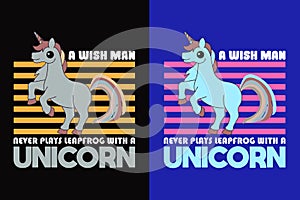 A Wish Man Never Plays Leapfrog With A Unicorn, Unicorn Squad, Animal Lover Shirt, My Spirit Animal, Unicorn T-Shirt, Kids T-Shirt
