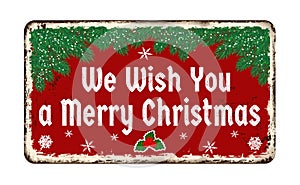 We wish you a Merry Christmas vintage rusty metal sign