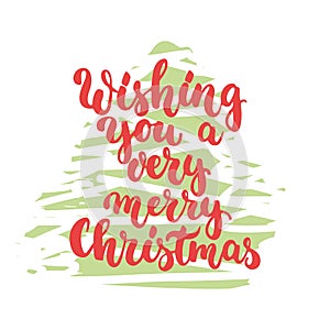 Wishing you a very merry Christmas - lettering holiday calligraphy phrase isolated on the sketch tree background. Fun