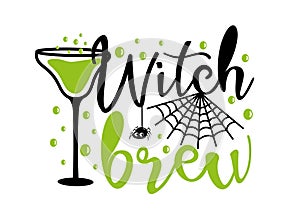 Witch Brew - funny Halloween slogan with cocktail and spider.