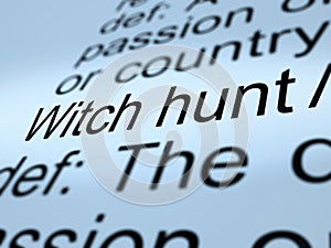 Witch Hunt Definition Meaning Harassment or Bullying To Threaten Or Persecute 3d Illustration photo