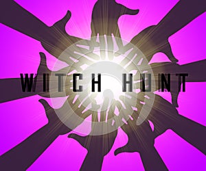 Witch Hunt Hands Meaning Harassment or Bullying To Threaten Or Persecute 3d Illustration photo