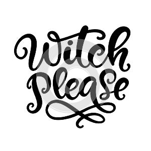 Witch please. Halloween Party Poster with Handwritten Ink Lettering