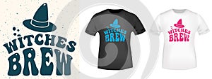 Witches Brew - Halloween typography for t-shirt stamp, tee print, applique, badge, label clothing, or other printing products.