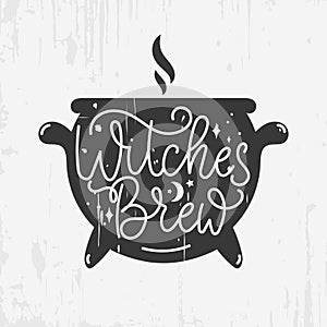 Witches brew Halloween typography vector Illustration. Spooky Hand-Drawn Witchcraft Quote with black cauldron