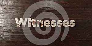 Witnesses - grungy wooden headline on Maple - 3D rendered royalty free stock image