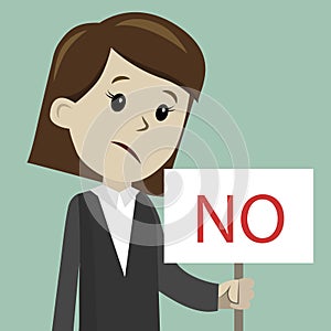 Woman or businesswoman holds a sign with text NO.