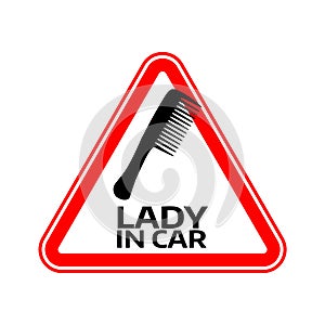 Woman car driver sticker. Female in automobile warning sign. Lady hairbruch comb in red triangle to a vehicle glass.