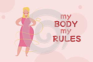 Woman happy body positive. My body my rules