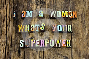 Woman leadership super power superpower female women respect intelligence