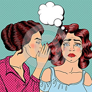 Woman Whispering Secret to her Crying Friend. Pop Art