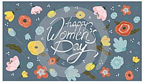 Women Day greeting card with hand drawn flowers background. Text lettering for 8 March Woman holiday. Vector template with