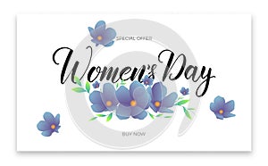 Women Day March 8. Banner with spring flowers and calligraphy for International Women`s Day