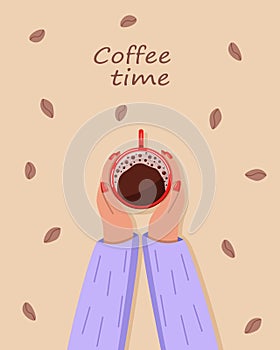 Women`s hands hold a cup of coffee. Text Coffee Time. Top view. Vector illustration