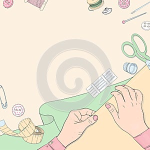 Women`s hands with sewing accessories and space for your text. Template. Hand-drawn.