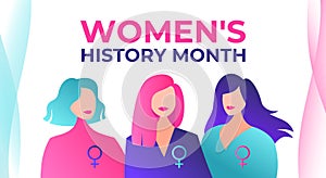 Women`s History Month is celebrated in March. Three beautiful feminist women with female symbols. Women`s History Month is