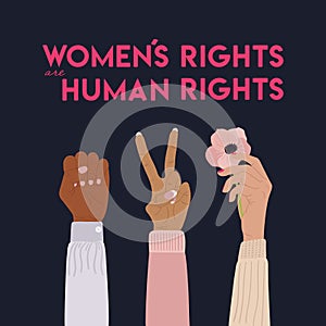 Women s rights are human rights poster with diverse raised fist, V-sign gesture and flower in hand. Woman empowerment, girl power
