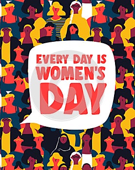 Womens Day is every day poster of woman group