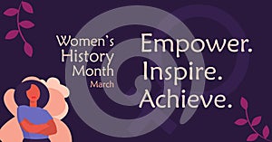 Womens History Month. Women\'s History Celebration Banner quote. Empower, Inspire and Achieve