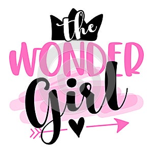 The wonder girl - Hand drawn lettering quote.