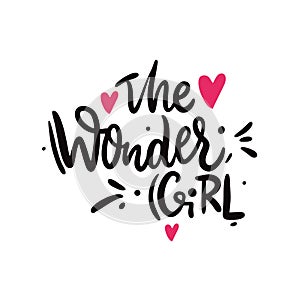 The Wonder Girl phrase. Hand drawn vector lettering. Isolated on white background.