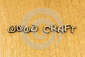 Wood craft woodcraft sign craftsmanship handmade quality skills photo