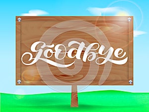 Wooden billboard. Goodbye lettering. Vector illustration for card