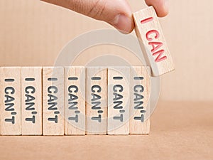 Wooden Blocks with I Can`t and I Can Concept