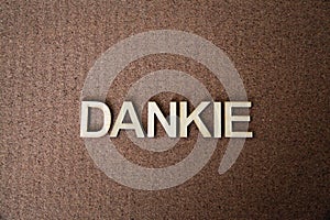 Wooden letters forming the words Dankie in Afrikaans photo