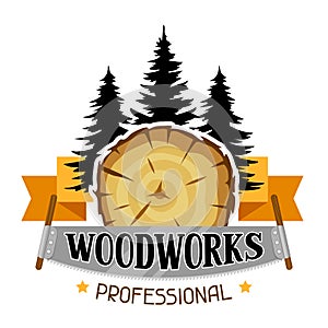 Woodworks label with wood stump and saw. Emblem for forestry and lumber industry