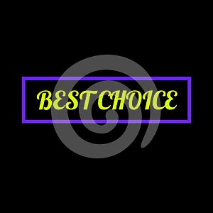 the word best choice is on a dark background with purple, yellow and black lettering