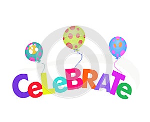 Word celebrate with balloons illustration photo