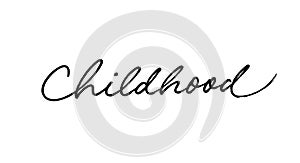 Word childhood hand drawn vector line lettering.