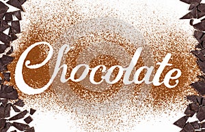 The word Chocolate written by cocoa powder with dark chocolate