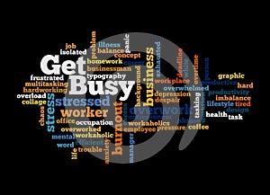 Word Cloud with GET BUSY concept, isolated on a black background