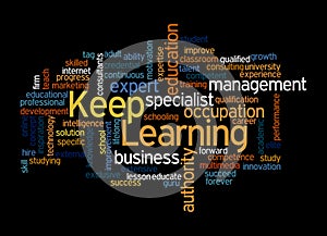 Word Cloud with KEEP LEARNING concept, isolated on a black background