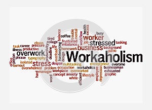 Word Cloud with WORKAHOLISM concept, isolated on a white background