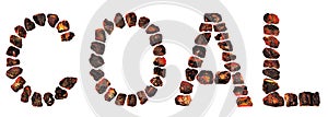 Word COAL made of red hot coal nuggets stones isolated on white, burning natural black charcoal piece letters, glowing embers