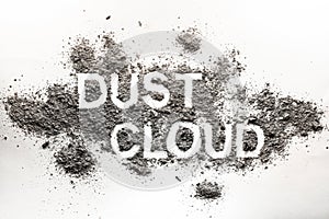 Word dust cloud written in accumulated dust, filth, dirt, ash, s