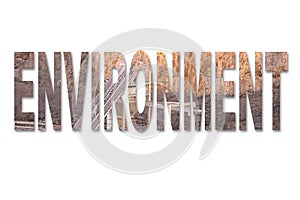 The word environment with an image of a stone quarry mine inside the word