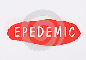 The word epedemic is standing on a red colored torn paper, end of covid-19 pandemic, back to normal