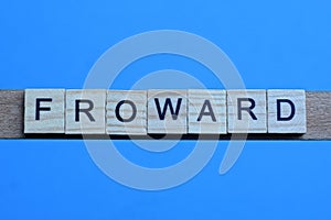 word froward made from wooden gray letters