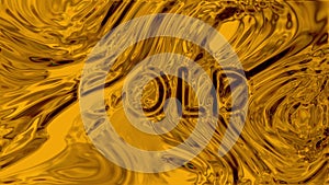 The word gold on a moving background. Liquid. Liquid metal. Abstract moving fluid.