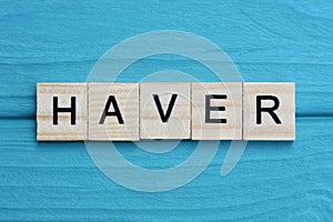 word haver made from wooden gray letters