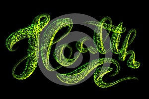 The word health is made of glowing green particles on a black background. Concept of healthcare and Selfisolation photo